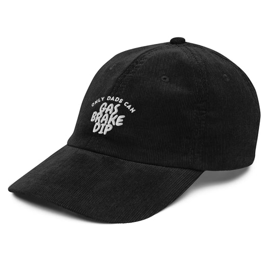 w8v clothing Hats > Baseball Caps > Dad Hats > Corduroy Only Dads Can Gas Brake Dip Dad Hat Only Dads Can Gas Brake Dip Dad Hat