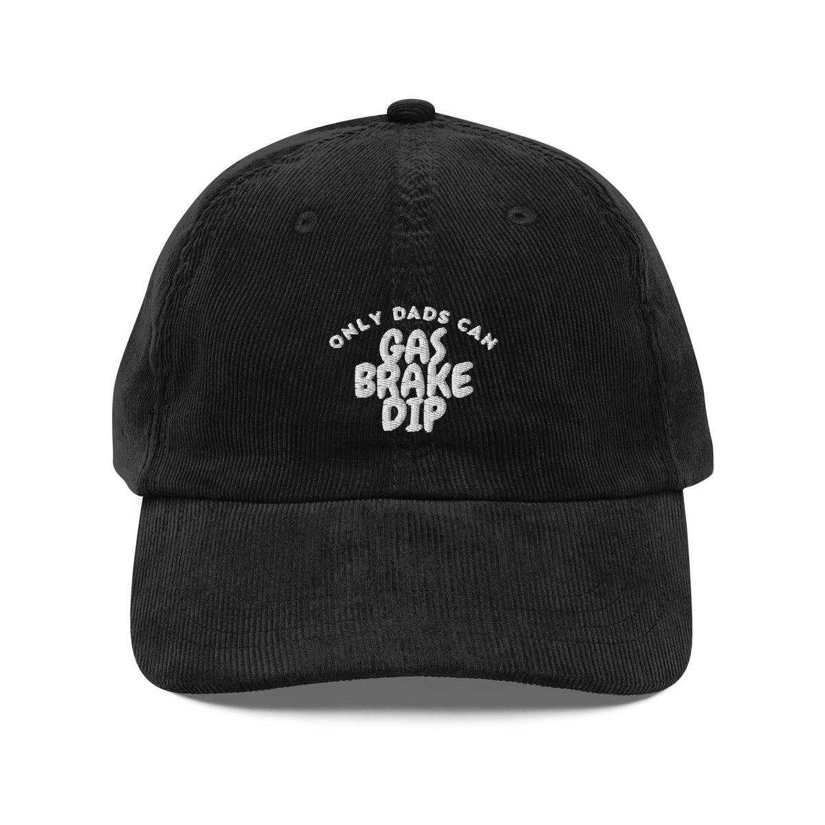 w8v clothing Hats > Baseball Caps > Dad Hats > Corduroy Only Dads Can Gas Brake Dip Dad Hat Only Dads Can Gas Brake Dip Dad Hat