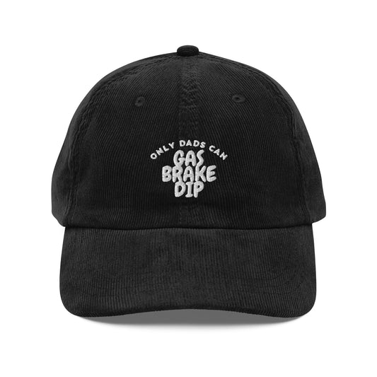 w8v clothing Hats > Baseball Caps > Dad Hats > Corduroy Only Dads Can Gas Brake Dip Dad Hat Only Dads Can Gas Brake Dip Dad Hat