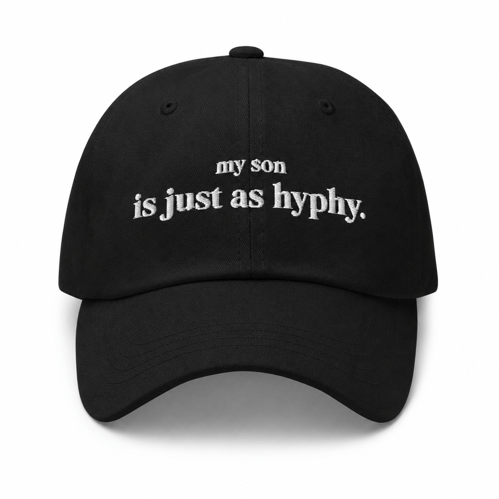 w8v clothing Hats > Baseball Caps > Dad Hats My Son is Just As Hyphy Dad Hat My Son is Just As Hyphy Dad Hat