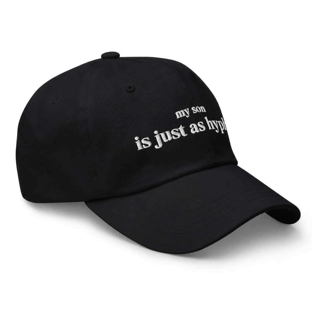 w8v clothing Hats > Baseball Caps > Dad Hats My Son is Just As Hyphy Dad Hat My Son is Just As Hyphy Dad Hat