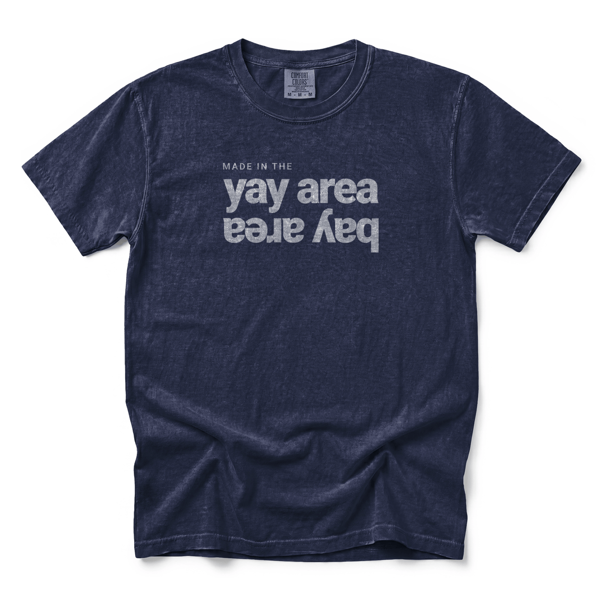 w8v clothing T-Shirt Made in the Bay & Yay T-Shirt Made in the Bay & Yay T-Shirt