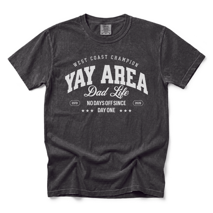 w8v clothing T-Shirt Yay Area Dad Life T-Shirt Yay Area Dad Life T-Shirt