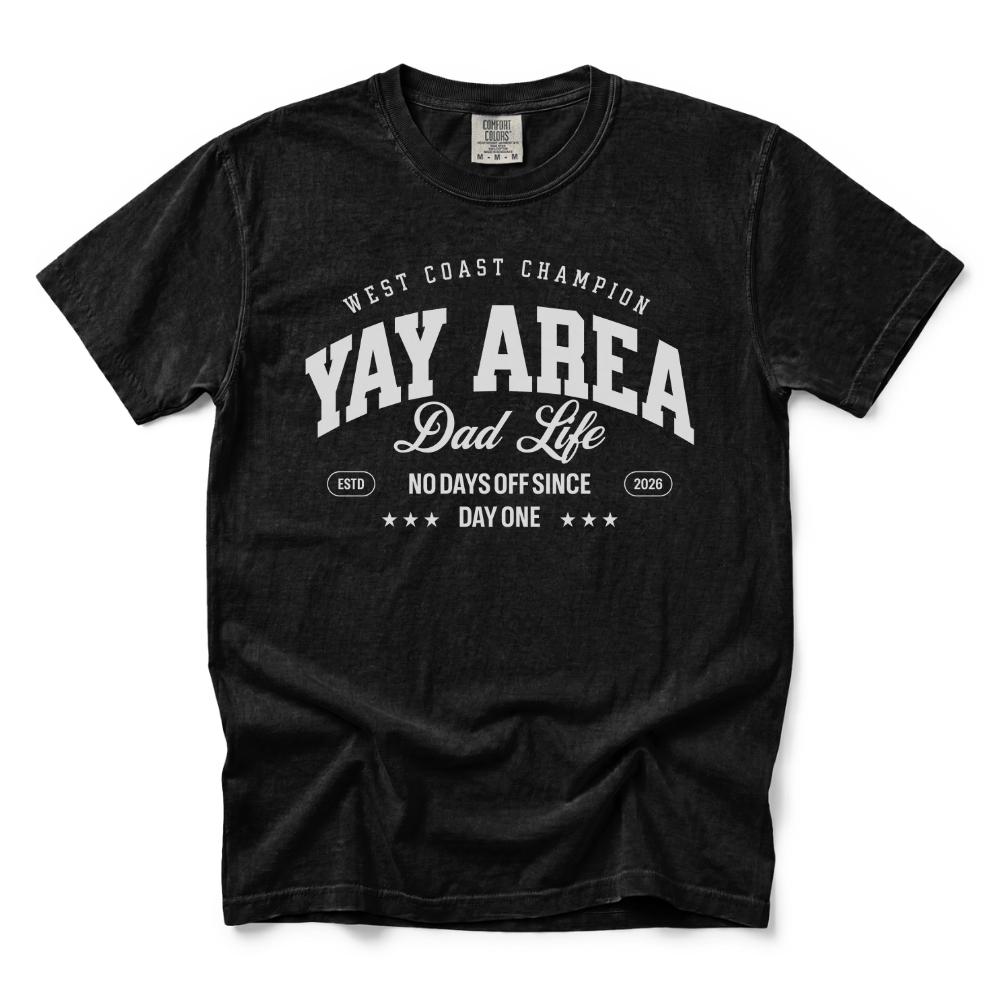 w8v clothing T-Shirt Yay Area Dad Life T-Shirt Yay Area Dad Life T-Shirt
