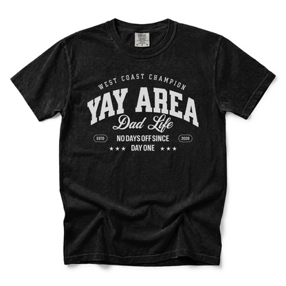 w8v clothing T-Shirt Yay Area Dad Life T-Shirt Yay Area Dad Life T-Shirt