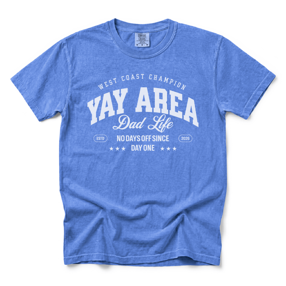 w8v clothing T-Shirt Yay Area Dad Life T-Shirt Yay Area Dad Life T-Shirt