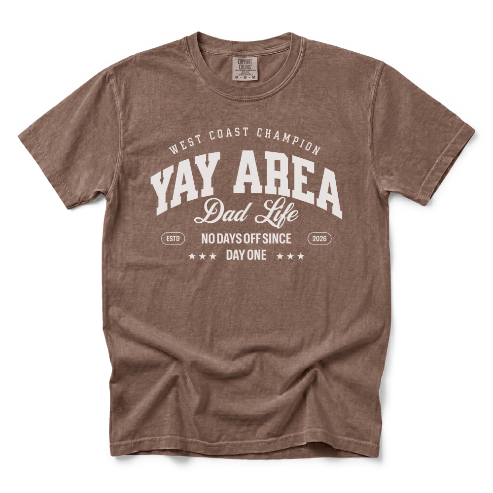 w8v clothing T-Shirt Yay Area Dad Life T-Shirt Yay Area Dad Life T-Shirt