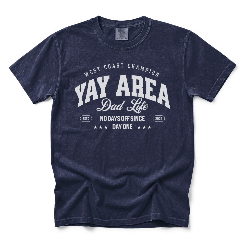 w8v clothing T-Shirt Yay Area Dad Life T-Shirt Yay Area Dad Life T-Shirt